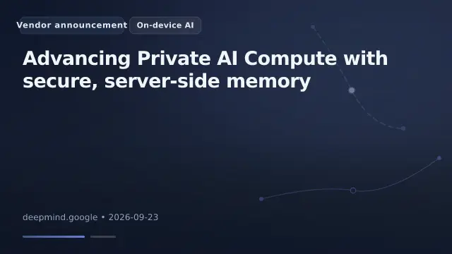 Advancing Private AI Compute with secure, server-side memory