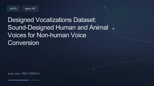 Designed Vocalizations Dataset: Sound-Designed Human and Animal Voices for Non-human Voice Conversion