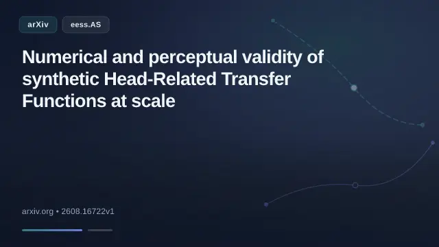 Numerical and perceptual validity of synthetic Head-Related Transfer Functions at scale