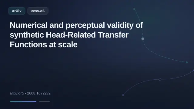 Numerical and perceptual validity of synthetic Head-Related Transfer Functions at scale