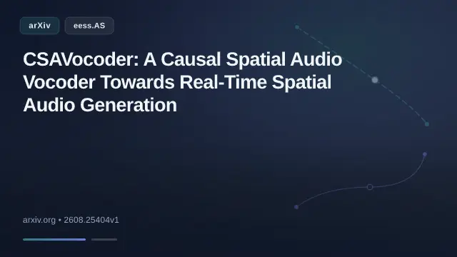 CSAVocoder: A Causal Spatial Audio Vocoder Towards Real-Time Spatial Audio Generation