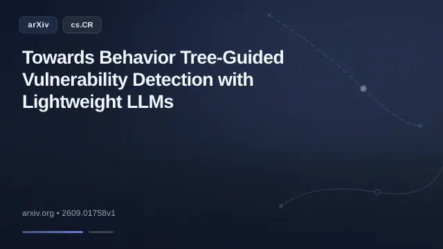 Towards Behavior Tree-Guided Vulnerability Detection with Lightweight LLMs