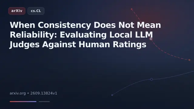 When Consistency Does Not Mean Reliability: Evaluating Local LLM Judges Against Human Ratings