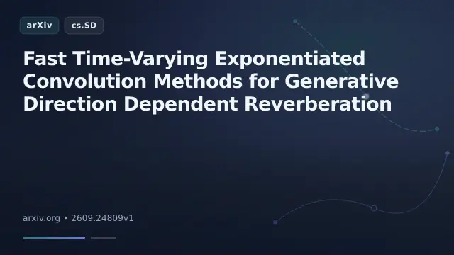 Fast Time-Varying Exponentiated Convolution Methods for Generative Direction Dependent Reverberation