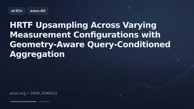 HRTF Upsampling Across Varying Measurement Configurations with Geometry-Aware Query-Conditioned Aggregation