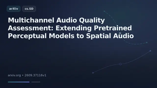 Multichannel Audio Quality Assessment: Extending Pretrained Perceptual Models to Spatial Audio