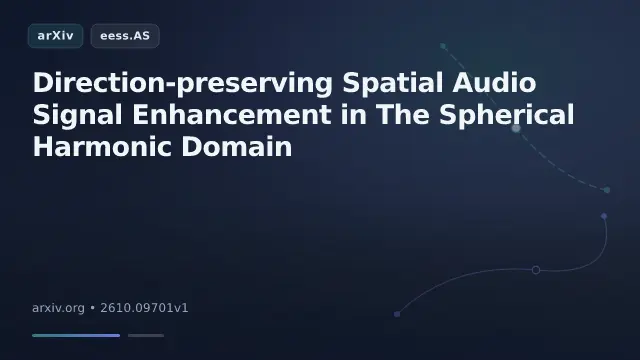 Direction-preserving Spatial Audio Signal Enhancement in The Spherical Harmonic Domain