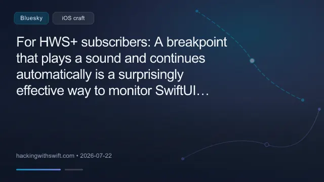 For HWS+ subscribers: A breakpoint that plays a sound and continues automatically is a surprisingly effective way to monitor SwiftUI redraws without ever pausing your app. www.hackingwithswift.com/plus/learn-s...