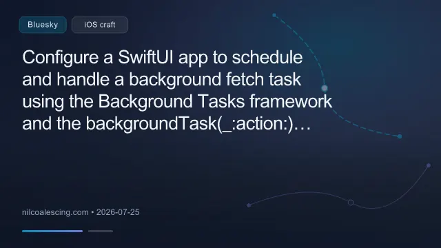 Configure a SwiftUI app to schedule and handle a background fetch task using the Background Tasks framework and the backgroundTask(_:action:) SwiftUI modifier: nilcoalescing.com/blog/Schedul...
#iOSDev #SwiftUI