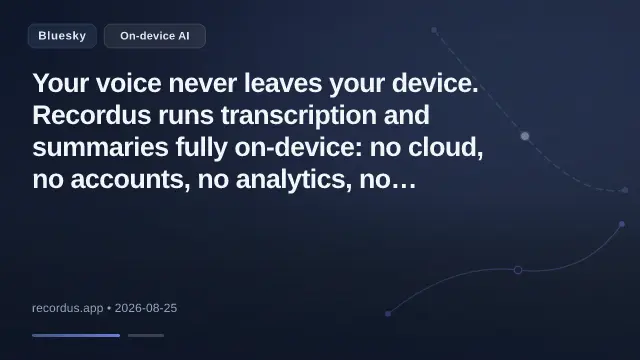 Your voice never leaves your device. Recordus runs transcription and summaries fully on-device: no cloud, no accounts, no analytics, no tracking. A recorder that respects your privacy. recordus.app #Privacy #OnDevice #Vo
