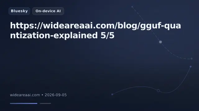 https://wideareaai.com/blog/gguf-quantization-explained 5/5