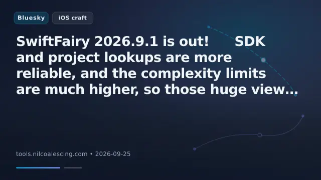 SwiftFairy 2026.9.1 is out! 🧚 SDK and project lookups are more reliable, and the complexity limits are much higher, so those huge views we all have get a proper review rather than just "too complex, please break it up".