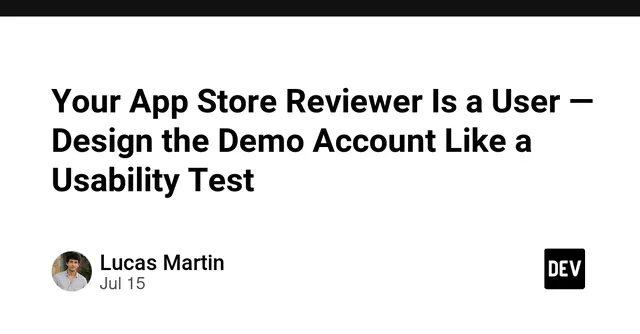 Your App Store Reviewer Is a User — Design the Demo Account Like a Usability Test