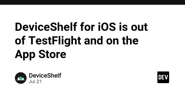 DeviceShelf for iOS is out of TestFlight and on the App Store
