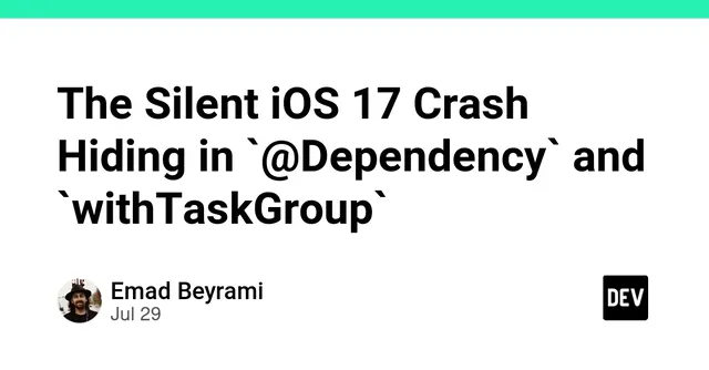 The Silent iOS 17 Crash Hiding in `@Dependency` and `withTaskGroup`
