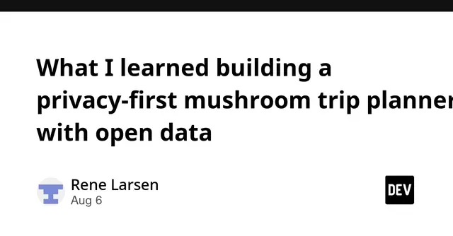 What I learned building a privacy-first mushroom trip planner with open data