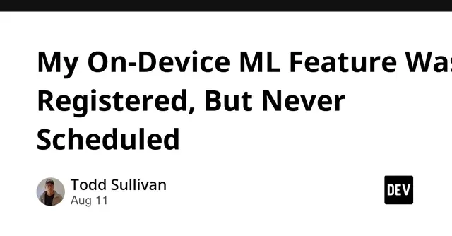 My On-Device ML Feature Was Registered, But Never Scheduled