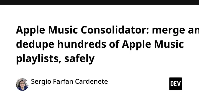 Apple Music Consolidator: merge and dedupe hundreds of Apple Music playlists, safely