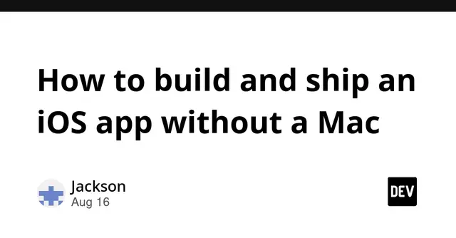 How to build and ship an iOS app without a Mac