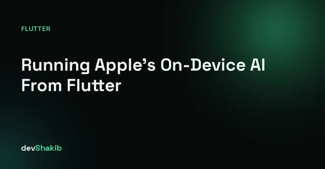 Running Apple's On-Device AI From Flutter, With No API Key and No Server