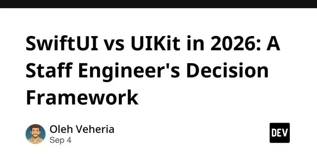 SwiftUI vs UIKit in 2026: A Staff Engineer's Decision Framework