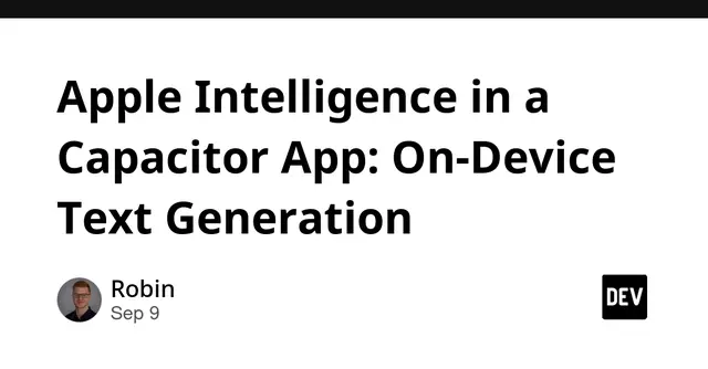 Apple Intelligence in a Capacitor App: On-Device Text Generation
