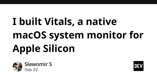 I built Vitals, a native macOS system monitor for Apple Silicon
