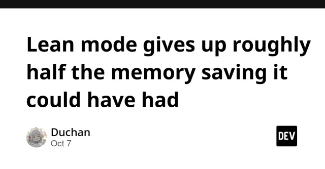 Lean mode gives up roughly half the memory saving it could have had