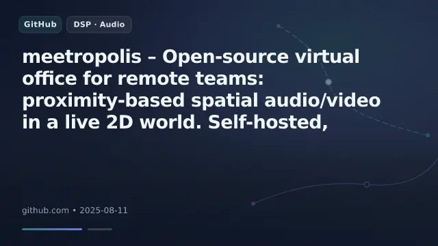 meetropolis – Open-source virtual office for remote teams: proximity-based spatial audio/video in a live 2D world. Self-hosted, AGPL-3