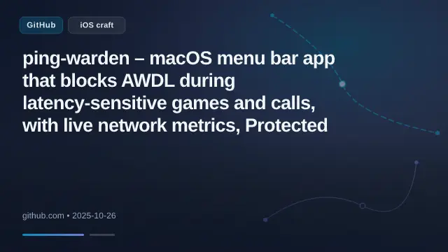 ping-warden – macOS menu bar app that blocks AWDL during latency-sensitive games and calls, with live network metrics, Protected Sessi
