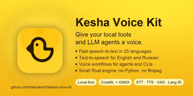 kesha-voice-kit – Give your tools a voice — speech to text and back, 25 languages, up to ~19× faster than Whisper. On your machine.