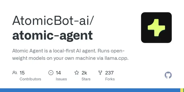 atomic-agent – Atomic Agent is a local-first AI agent. Runs open-weight models on your own machine via llama.cpp.