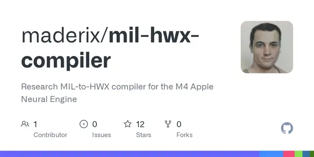 mil-hwx-compiler – Research MIL-to-HWX compiler for the M4 Apple Neural Engine