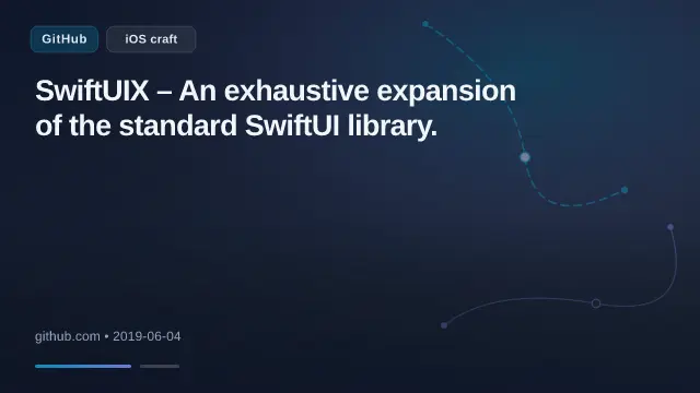 SwiftUIX – An exhaustive expansion of the standard SwiftUI library.