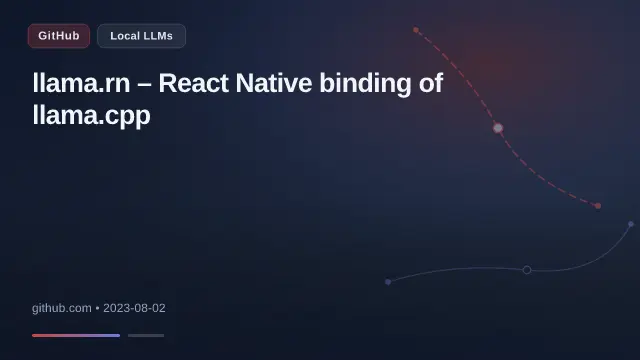 llama.rn – React Native binding of llama.cpp
