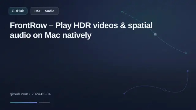 FrontRow – Play HDR videos & spatial audio on Mac natively