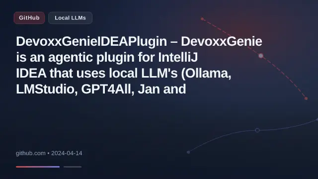 DevoxxGenieIDEAPlugin – DevoxxGenie is an agentic plugin for IntelliJ IDEA that uses local LLM's (Ollama, LMStudio, GPT4All, Jan and Llama.cpp)
