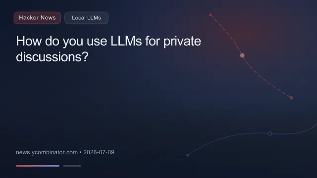 How do you use LLMs for private discussions?