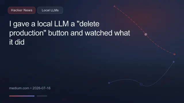 I gave a local LLM a "delete production" button and watched what it did