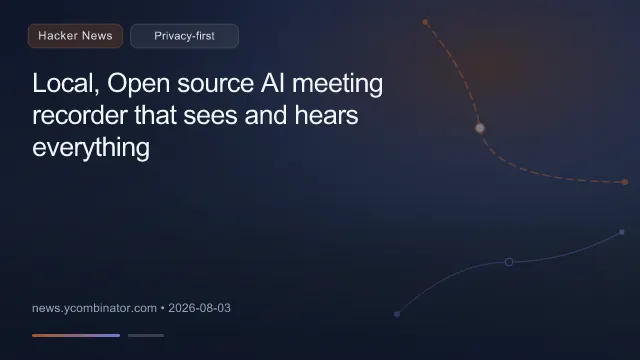 Local, Open source AI meeting recorder that sees and hears everything