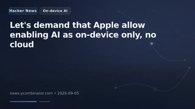 Let's demand that Apple allow enabling AI as on-device only, no cloud