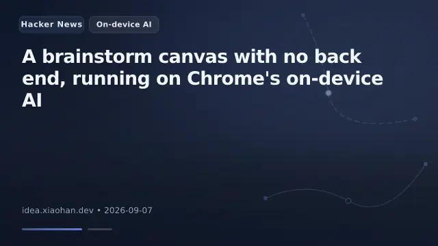 A brainstorm canvas with no back end, running on Chrome's on-device AI