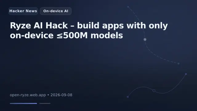 Ryze AI Hack – build apps with only on-device ≤500M models