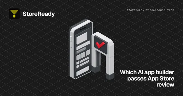 StoreReady, which AI app builders clear App Store review