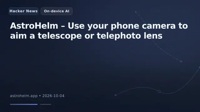 AstroHelm – Use your phone camera to aim a telescope or telephoto lens