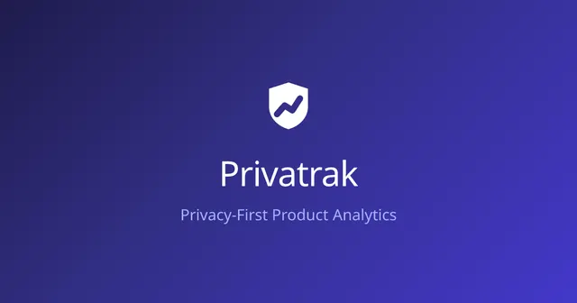 Privatrak – no-code, privacy-first product analytics