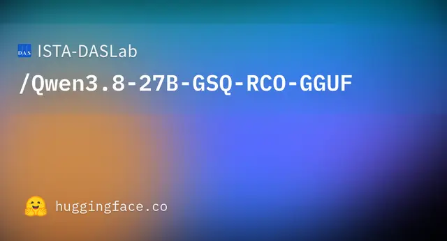 Qwen3.8 27B GSQ RCO GGUF — ISTA-DASLab