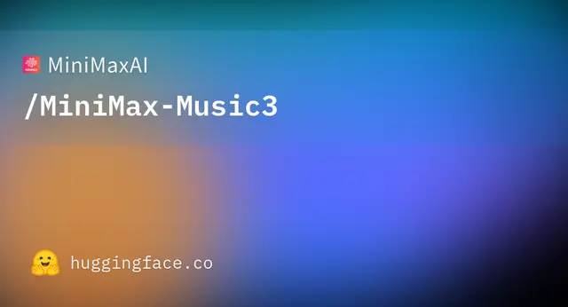 MiniMax Music3 — MiniMaxAI