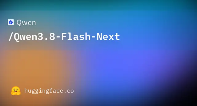 Qwen3.8 Flash Next — Qwen