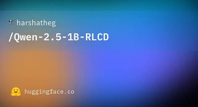 Qwen 2.5 1B RLCD — harshatheg